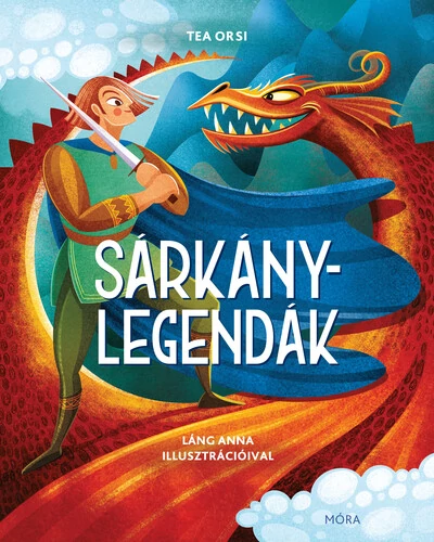 Sárkánylegendák Tea Orsi