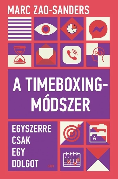 A Timeboxing-módszer Marc Zao-Sanders