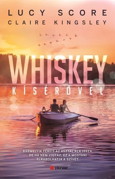 Whiskey kísérővel Claire Kingsley, Lucy Score