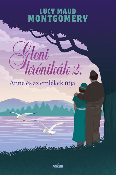 Anne és az emlékek útja - Gleni krónikák 2. Lucy Maud Montgomery