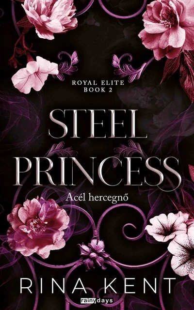 Steel Princess - Acél hercegnő - Royal Elite Book 2 (éldekorált) Rina Kent