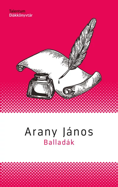 Balladák - Talentum Diákkönyvtár (új kiadás) Arany János