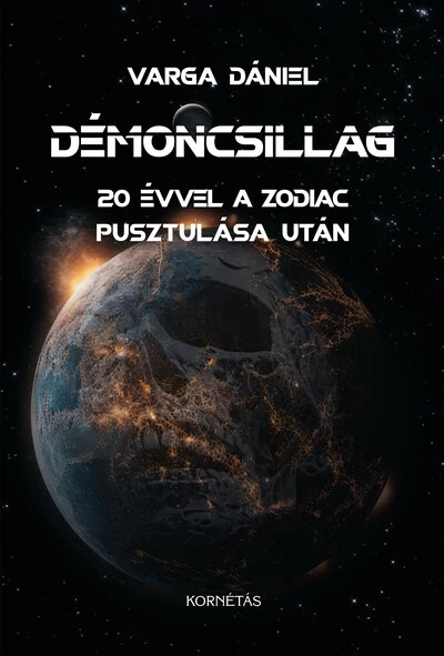 Démoncsillag - 20 évvel a Zodiac pusztulása után Varga Dániel