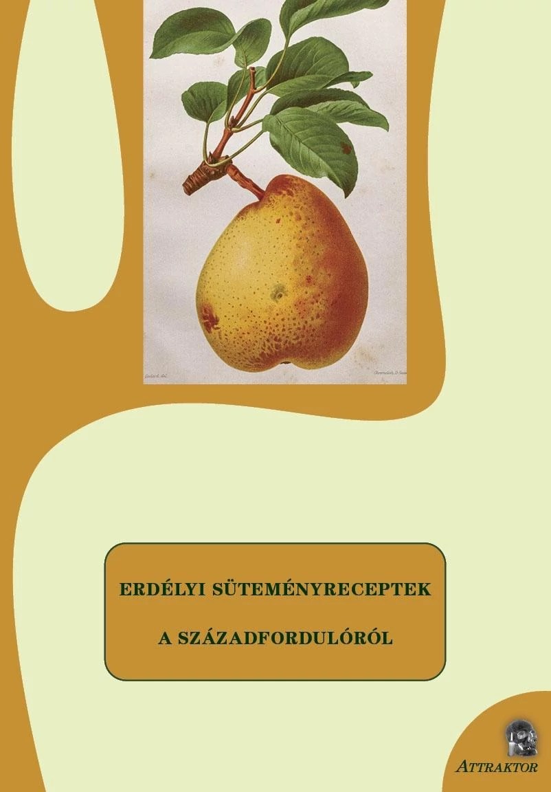 Erdélyi süteményreceptek a századfordulóról S. Sárdi Margit (szerkesztő)
