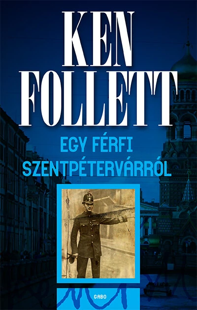 Egy férfi Szentpétervárról  Ken Follett