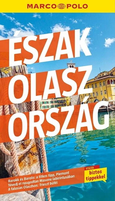 Észak-Olaszország - Marco Polo Útikönyv