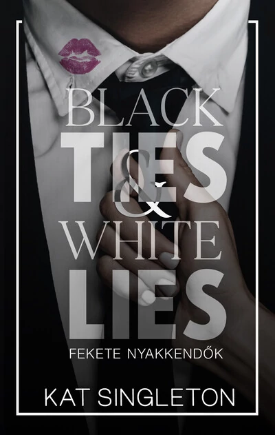 Black Ties & White Lies - Fekete nyakkendők (éldekorált) Kat Singleton