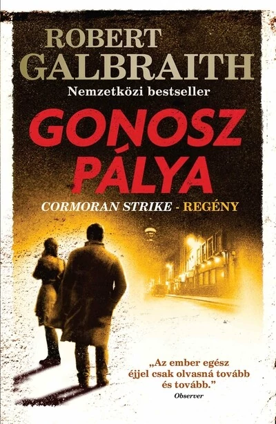 Gonosz pálya - Cormoran Strike (4. kiadás) Robert Galbraith (J. K. Rowling)
