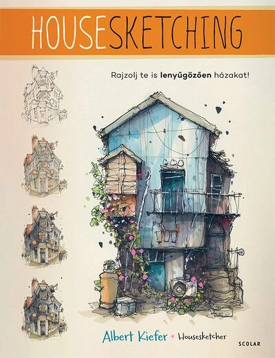 Housesketching - Rajzolj te is lenyűgözően házakat! Albert Kiefer