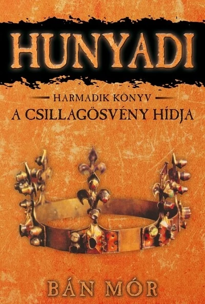 Hunyadi 3. - A csillagösvény hídja Bán Mór