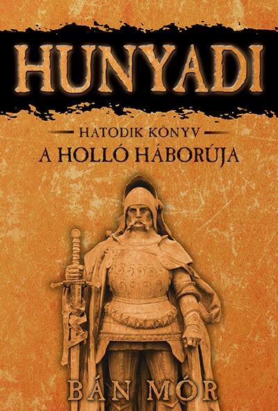 Hunyadi 6. - A holló háborúja (9. kiadás) Bán Mór