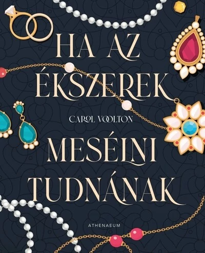 Ha az ékszerek mesélni tudnának - Hét titkos történet Carol Woolton