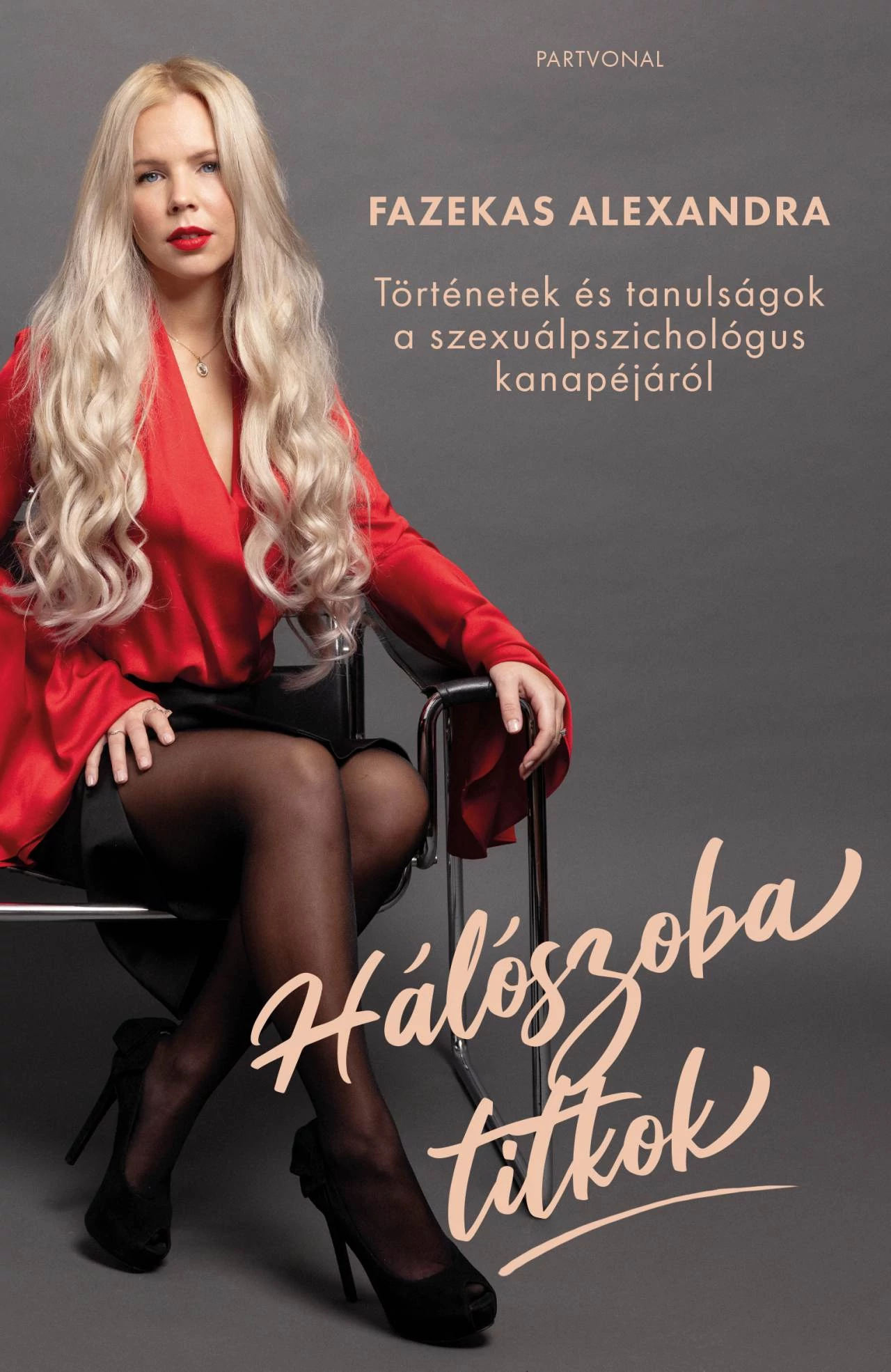 Hálószobatitkok - Történetek és tanulságok a szexuálpszichológus kanapéjáról Fazekas Alexandra