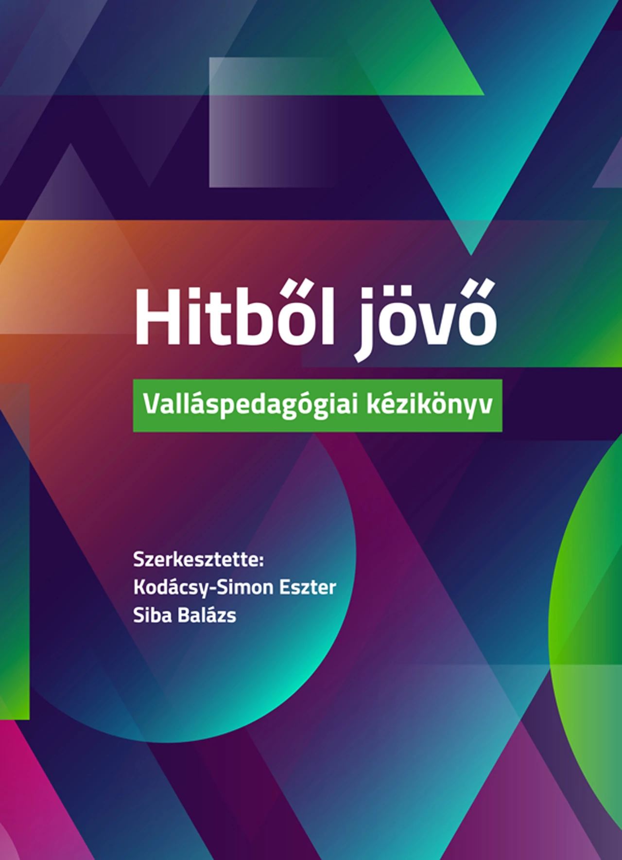 Hitből jövő Kodácsy-Simon Eszter-Siba Balázs