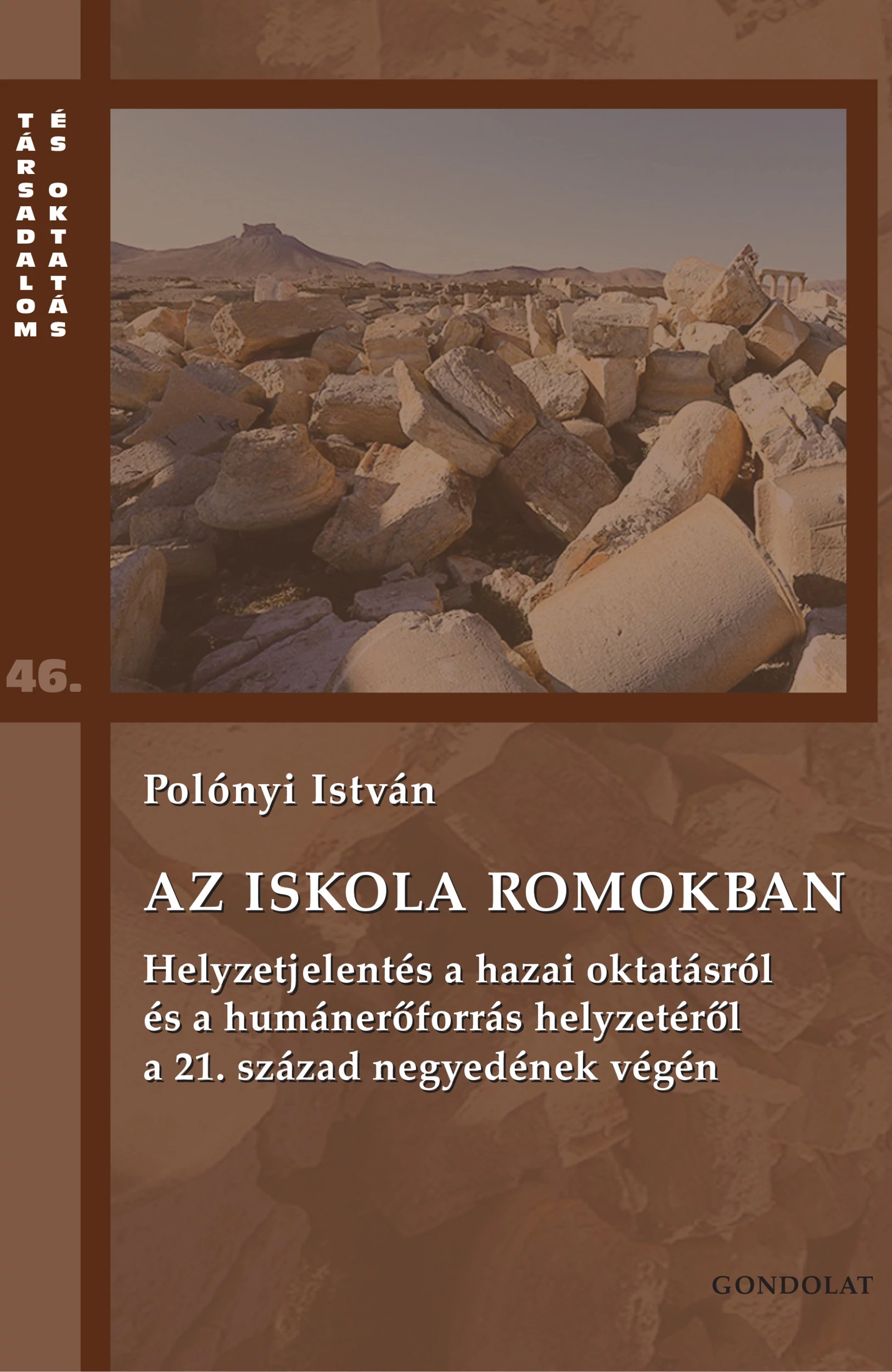 Az iskola romokban  Polónyi István