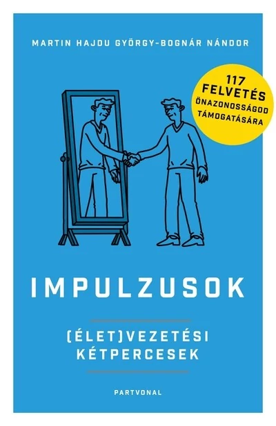 Impulzusok - (Élet)vezetési kétpercesek Bognár Nándor, Martin Hajdu György