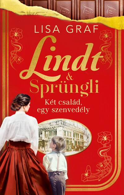 Lindt & Sprüngli – Két család, egy szenvedély Lisa Graf