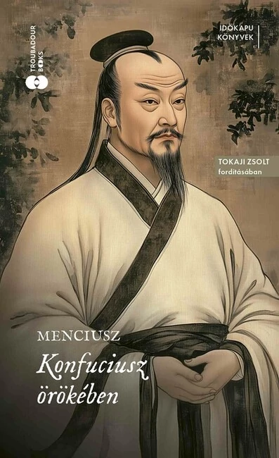 Konfuciusz örökében - Időkapu könyvek Menciusz