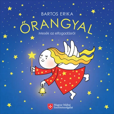 Őrangyal - Mesék az elfogadásról (új kiadás) Bartos Erika