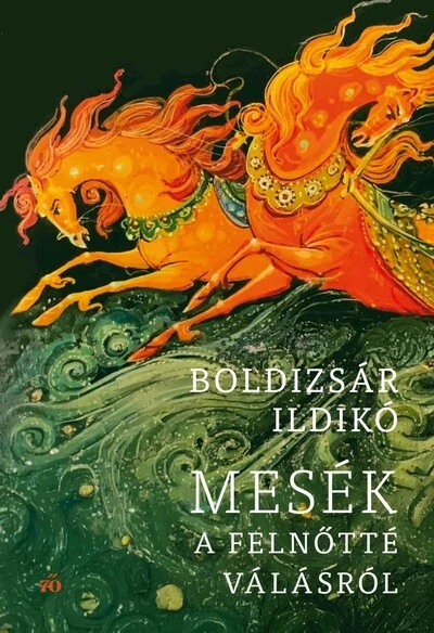 Mesék a felnőtté válásról  Boldizsár Ildikó