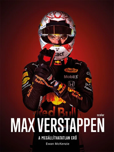 Max Verstappen - A megállíthatatlan erő Ewan McKenzie