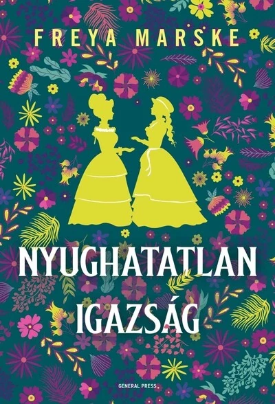 Nyughatatlan igazság - Az utolsó kötés Freya Marske