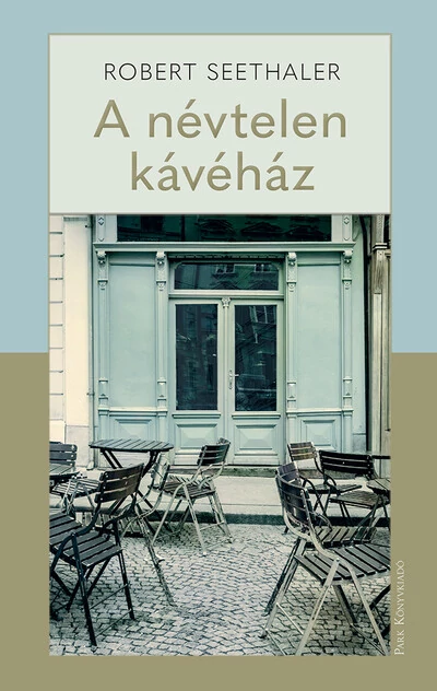 A névtelen kávéház Robert Seethaler
