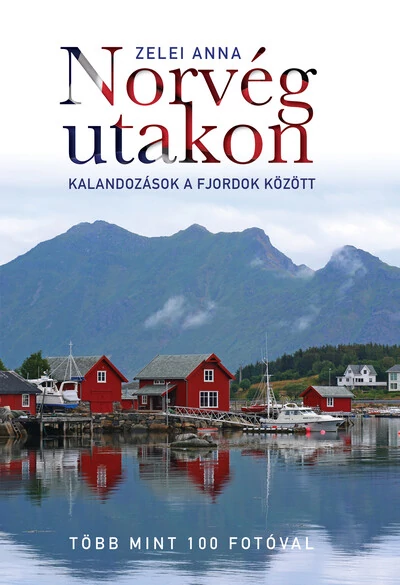 Norvég utakon - Kalandozások a fjordok között Zelei Anna