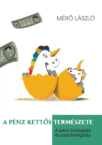 A pénz kettős természete Mérő László