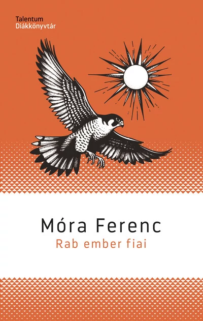 Rab ember fiai - Talentum Diákkönyvtár  Móra Ferenc