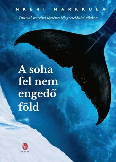 A soha fel nem engedő föld Inkeri Markkula