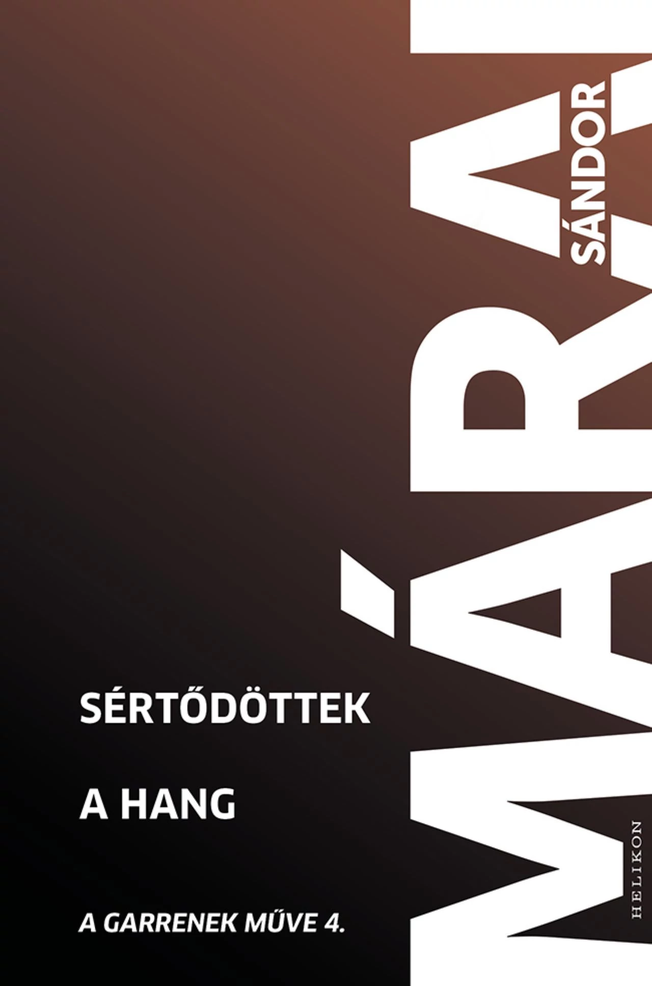 Sértődöttek - A hang - A Garrenek műve 4. (új kiadás) Márai Sándor