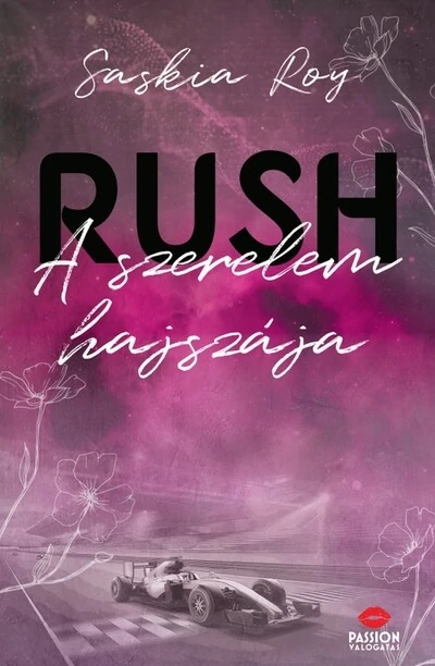 Rush – A szerelem hajszája Saskia Roy