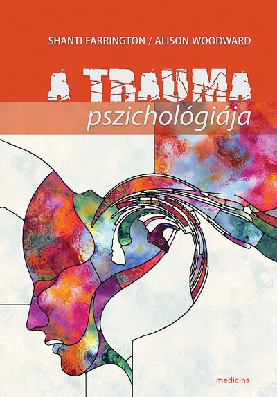 A trauma pszichológiája Alison Woodward, Shanti Farrington