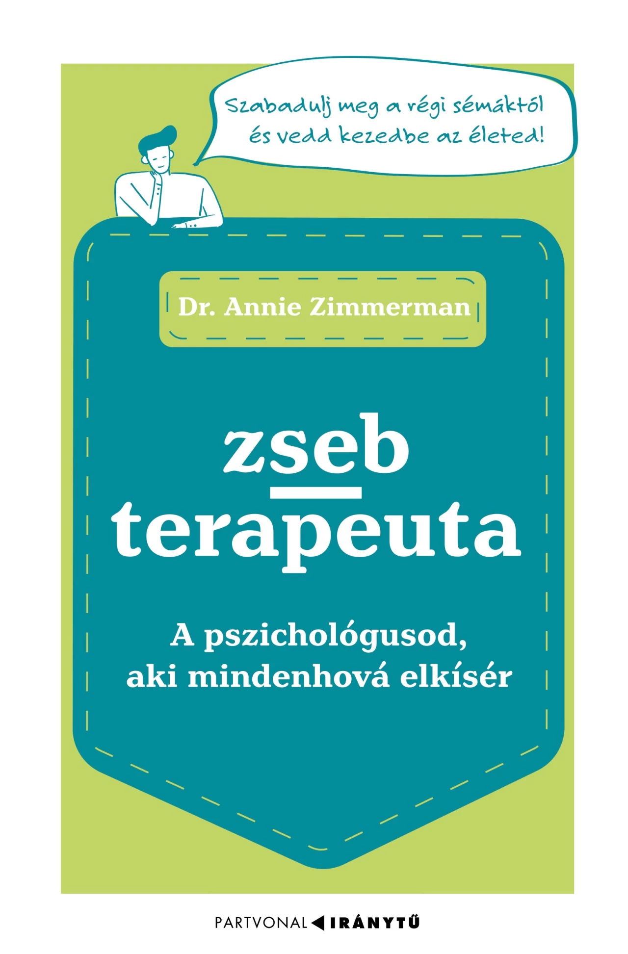 Zsebterapeuta - A pszichológusod, aki mindenhová elkísér Dr. Annie Zimmerman