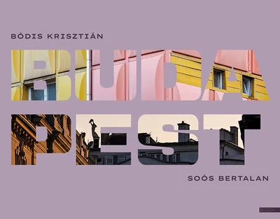 Budapest - Budapest Streetphoto Collective album Bódis Krisztián, Soós Bertalan