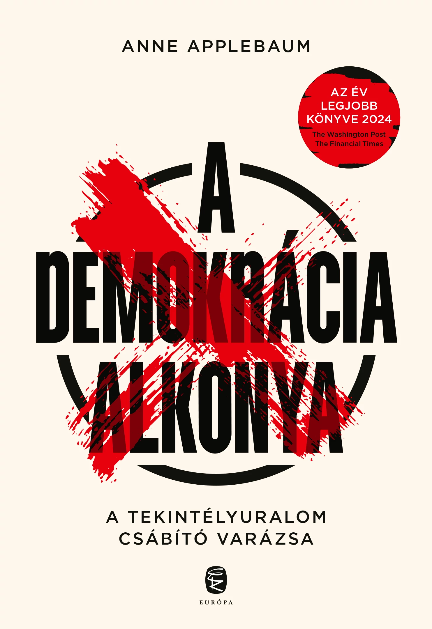 A demokrácia alkonya Anne Applebaum