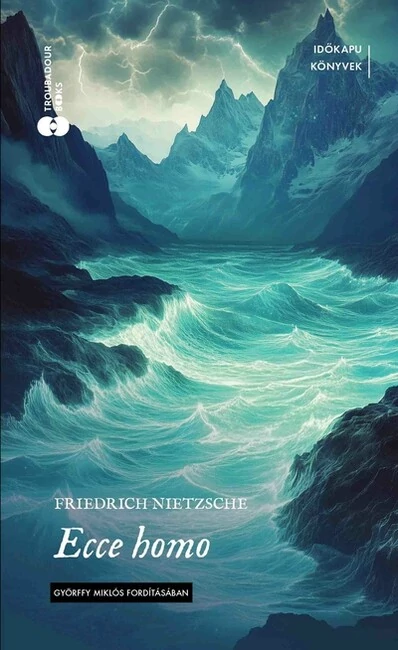 Ecce homo - Időkapu Friedrich Nietzsche