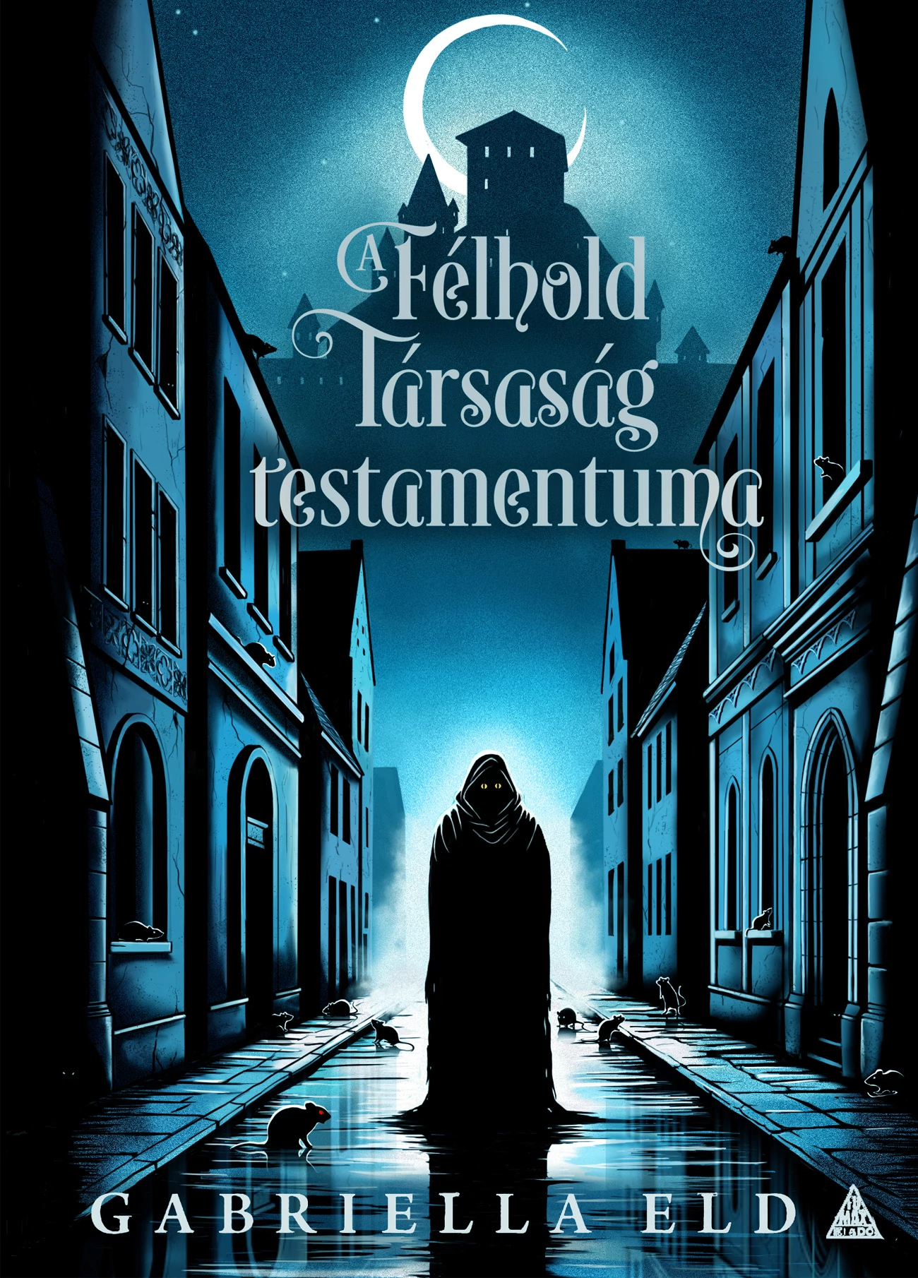 A Félhold Társaság testamentuma  Gabriella Eld