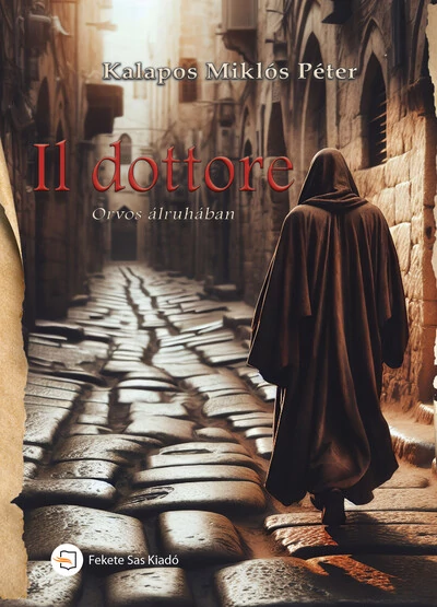 Il dottore - Orvos álruhában Kalapos Miklós Péter