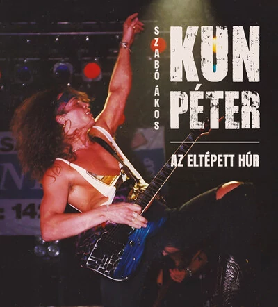 Kun Péter - Az eltépett húr Szabó Ákos