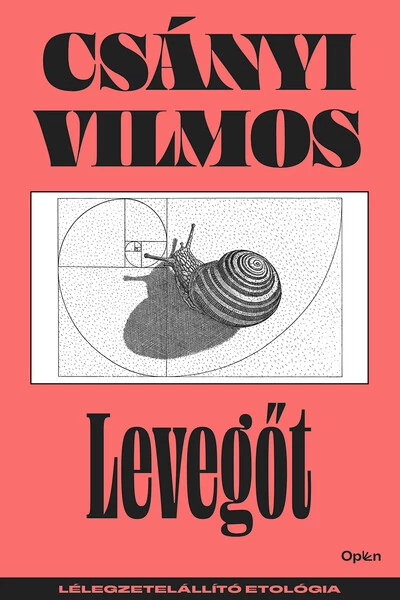Levegőt - Lélegzetelállító etológia (új kiadás) Csányi Vilmos