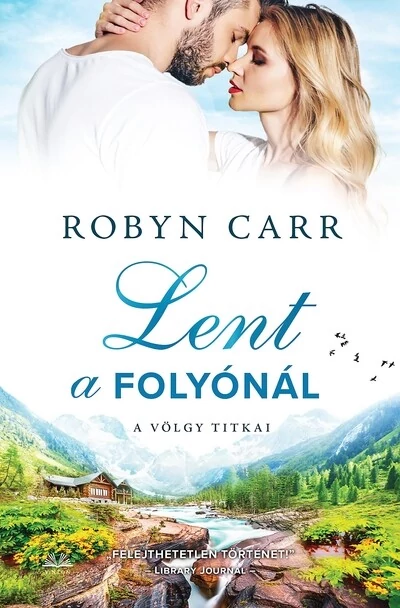 Lent a folyónál Robyn Carr