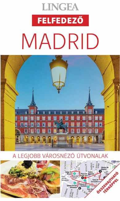 Madrid - Lingea Felfedező - A legjobb városnéző útvonalak (2. kiadás) Anne Pinder, Annie Bennett