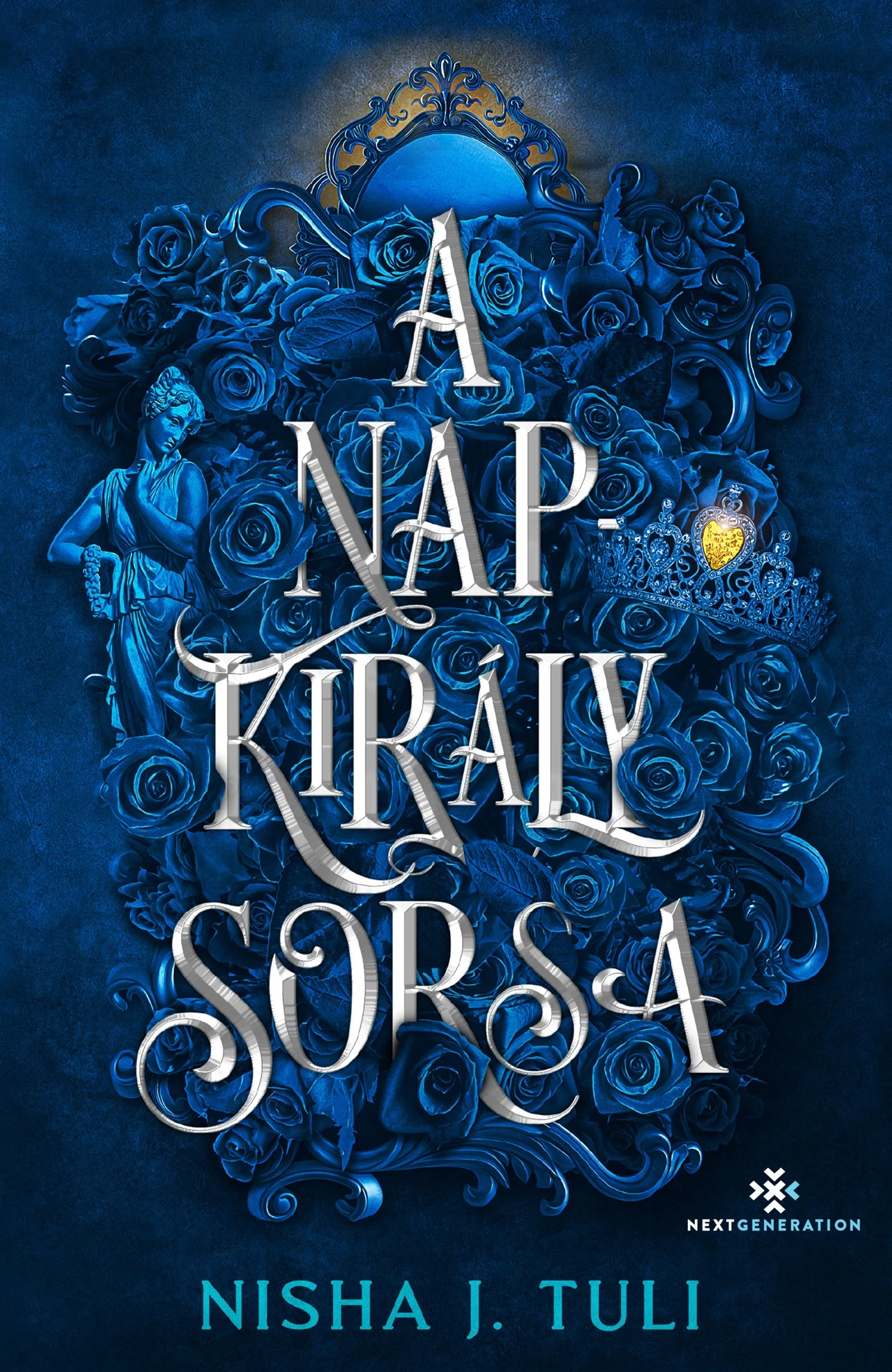  A Napkirály sorsa - ÉLDEKORÁLT - NISHA J. TULI