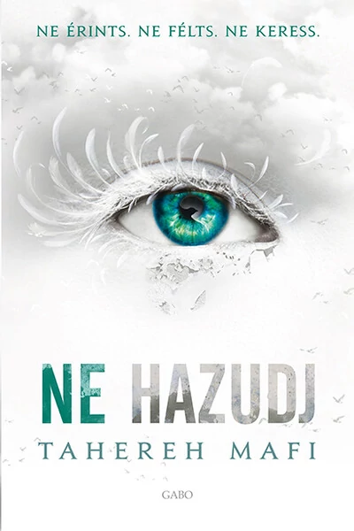Ne hazudj - Ne érints 4. (5. kiadás) Tahereh Mafi