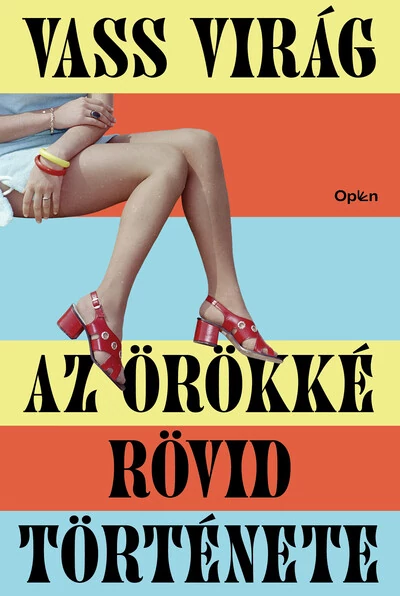 Az örökké rövid története (új kiadás) Vass Virág
