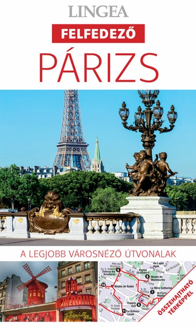 Párizs - Lingea felfedező - A legjobb városnéző útvonalak összehajtható térképpel (2. kiadás) Rachel Ifans, Victoria Trott