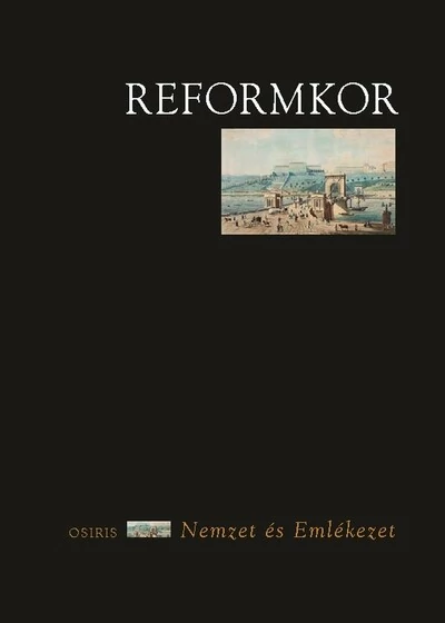 Reformkor - Nemzet és emlékezet Melkovics Tamás (szerk.)