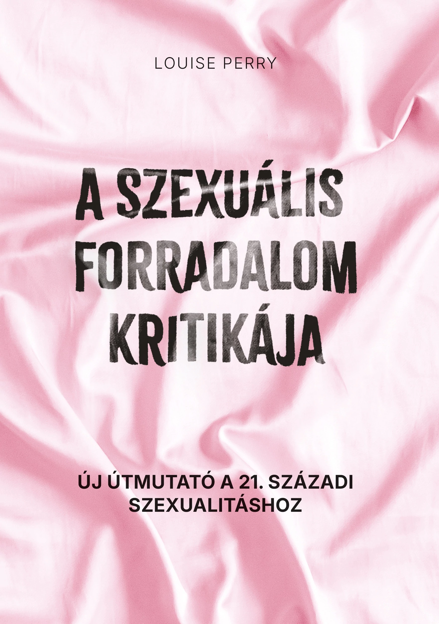 A szexuális forradalom kritikája  Louise Perry